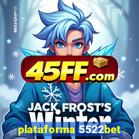 plataforma 5522bet